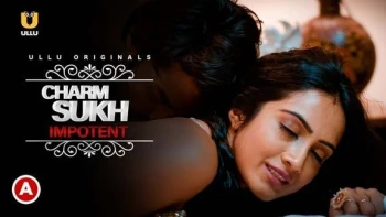Charmsukh (E33) - Impotent Ullu Hot Web Series