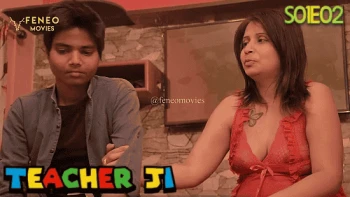 Teacher Ji (E02) FeneoMovies Hot Web Series