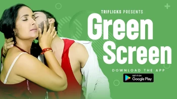 Green Screen (E01) Triflicks Hot Web Series