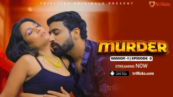 Murder (E02) Triflicks Hot Web Series
