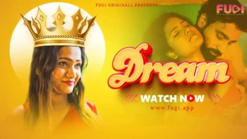 Dream (E03) Fugi Uncut Web Series