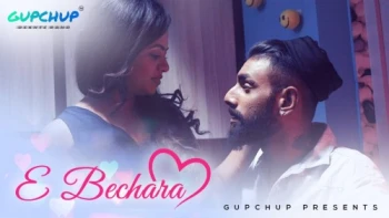 E Bechara (E03) GupChup Hot Web Series