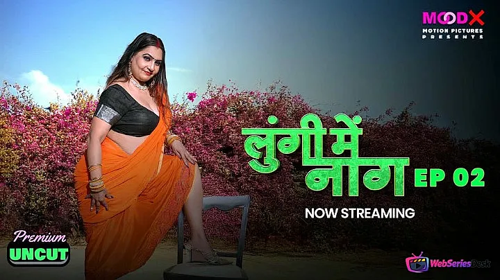 Lungi Me Naag (E02) MoodX Hot Web Series
