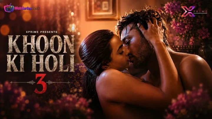 Khoon Ki Holi 3 XPrime Uncut Short Film