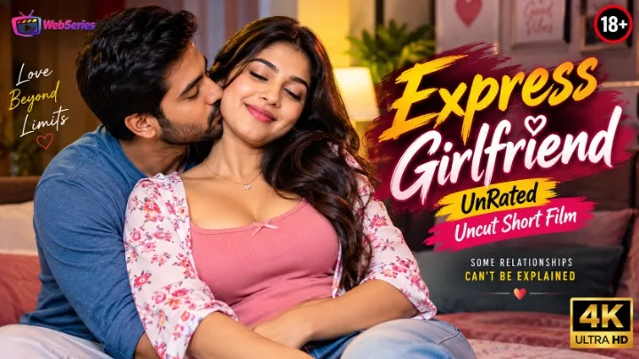 Express Girlfriend UnRated Uncut Short Film