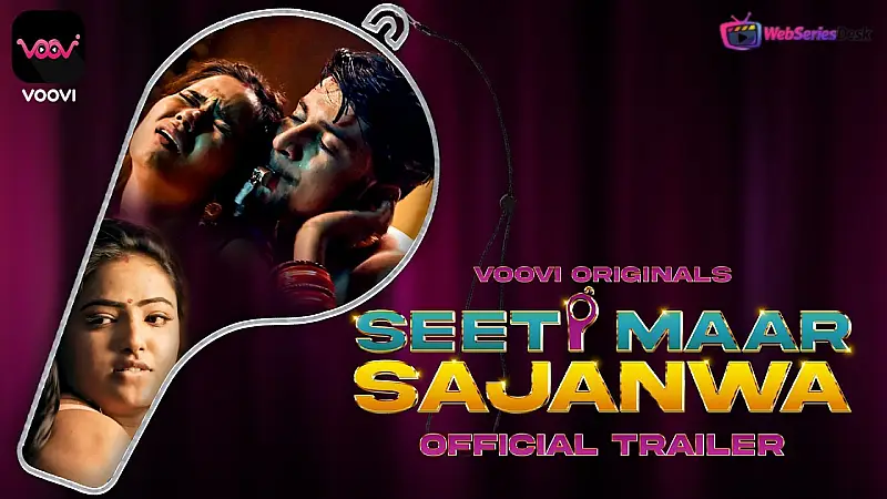 Seeti Maar Sajanwa (Part 1) Voovi Hot Web Series